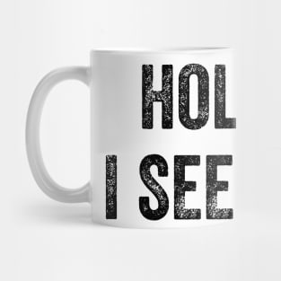 Hold On I See A Cat, Funny Cat Lovers Mug